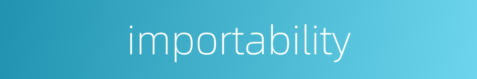 importability的同义词