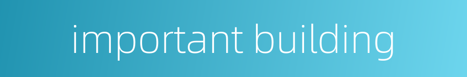 important building的同义词