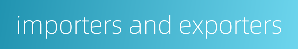 importers and exporters的同义词