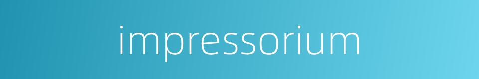 impressorium的同义词