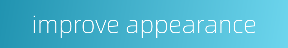 improve appearance的同义词