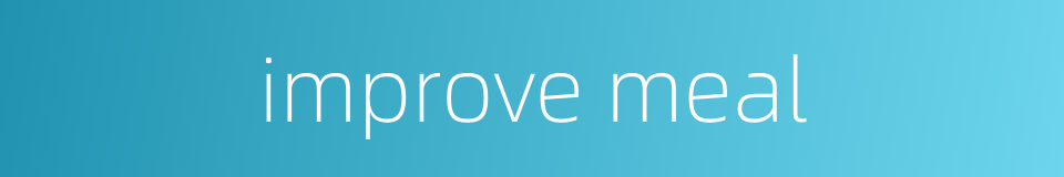improve meal的同义词