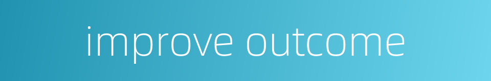 improve outcome的同义词