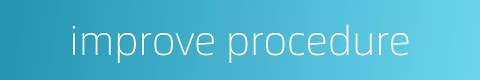 improve procedure的同义词