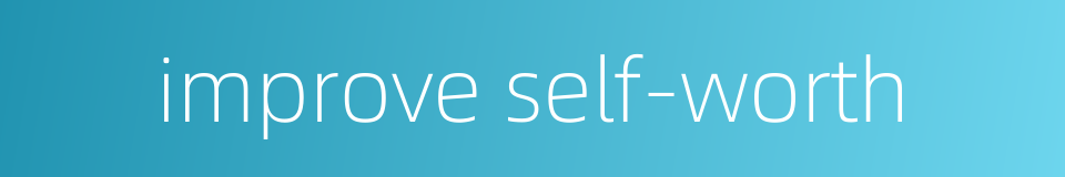 improve self-worth的同义词