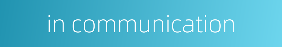 in communication的同义词