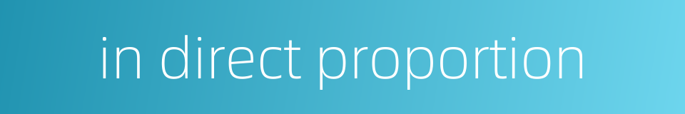 in direct proportion的同义词