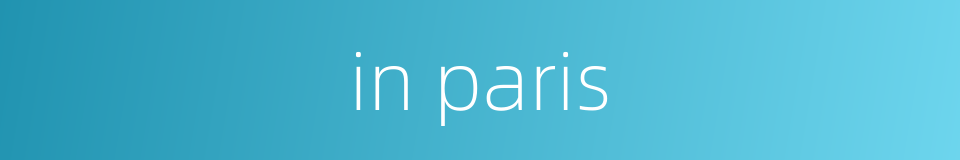 in paris的同义词