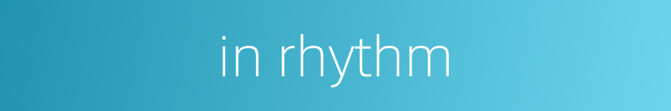 in rhythm的同义词