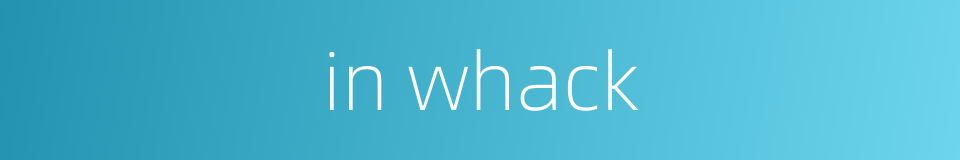 in whack的同义词