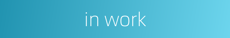 in work的同义词