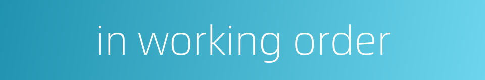 in working order的同义词