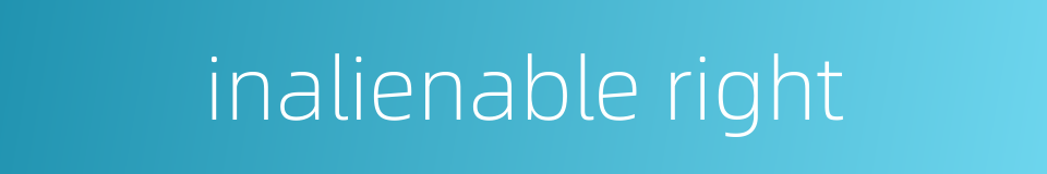 inalienable right的同义词