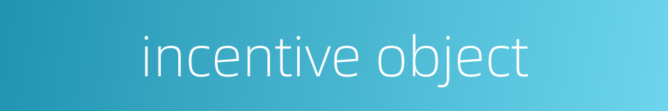 incentive object的同义词