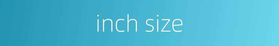 inch size的同义词