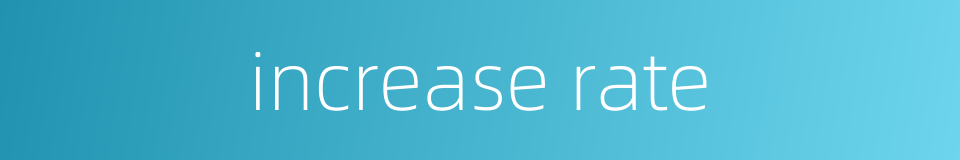 increase rate的同义词