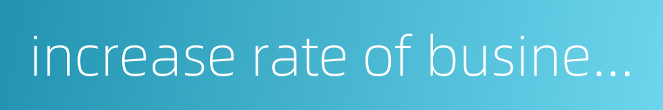 increase rate of business revenue的同义词