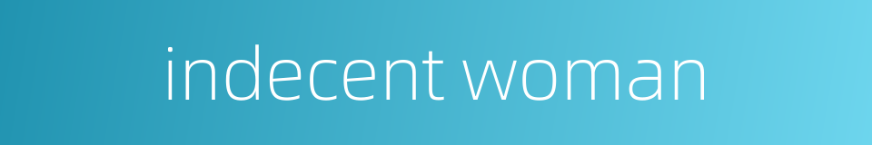 indecent woman的同义词