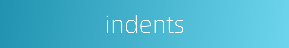 indents的同义词