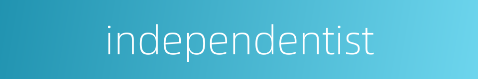 independentist的同义词