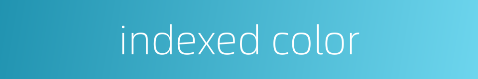 indexed color的同义词