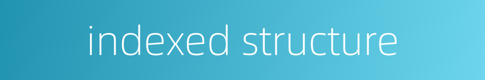 indexed structure的同义词