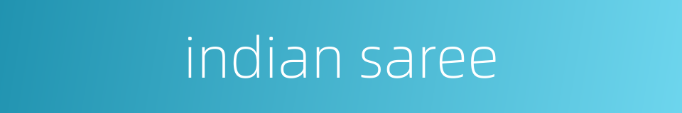 indian saree的同义词