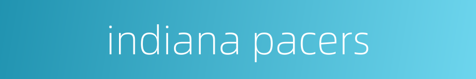 indiana pacers的同义词