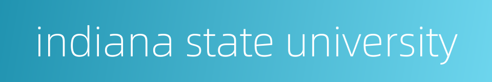 indiana state university的同义词