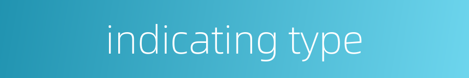 indicating type的同义词