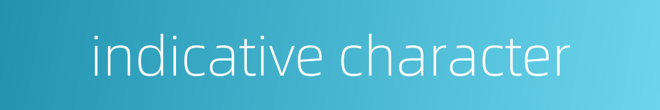 indicative character的同义词