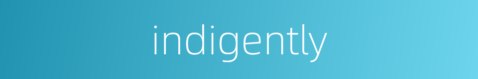 indigently的同义词