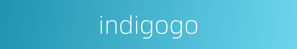 indigogo的同义词