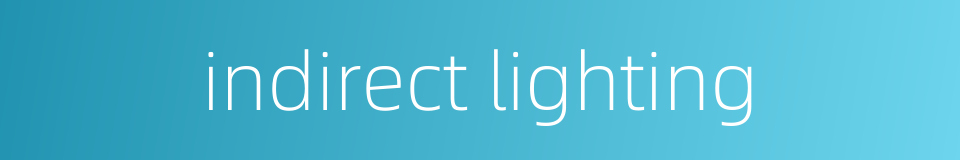 indirect lighting的同义词