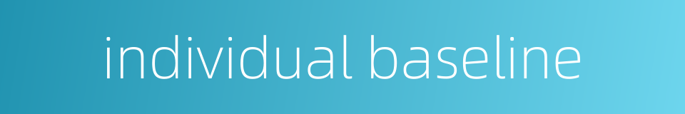 individual baseline的同义词
