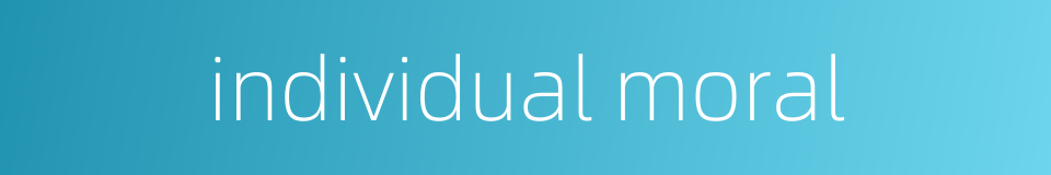 individual moral的同义词