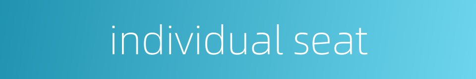 individual seat的同义词