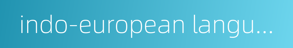 indo-european languages的同义词