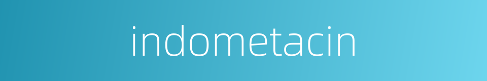 indometacin的同义词