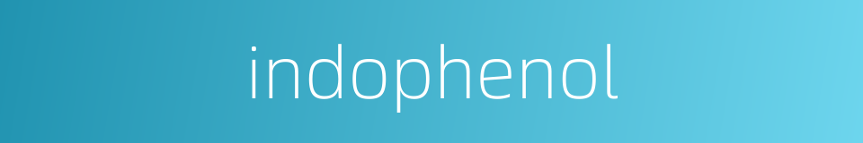 indophenol的同义词