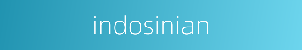 indosinian的同义词