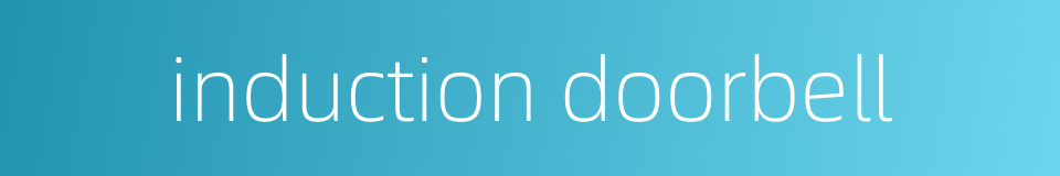 induction doorbell的同义词