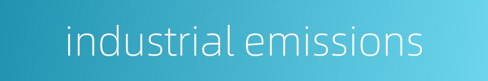 industrial emissions的同义词