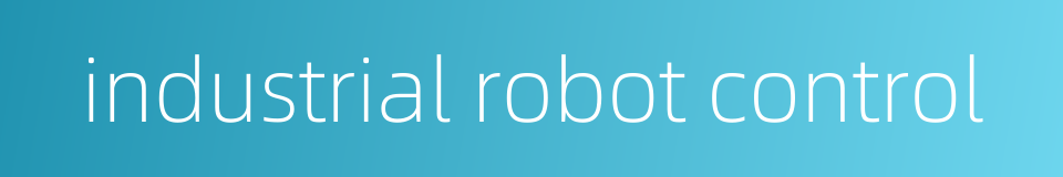industrial robot control的同义词