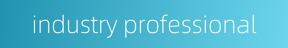 industry professional的同义词