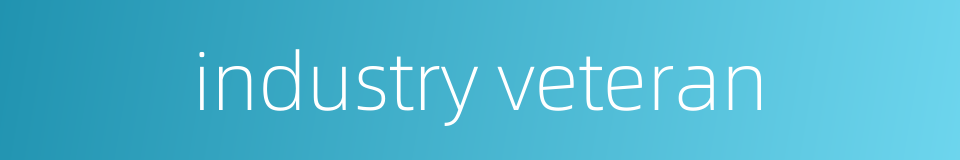 industry veteran的同义词