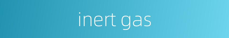 inert gas的同义词