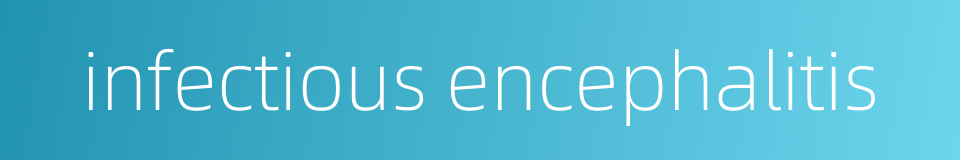 infectious encephalitis的同义词