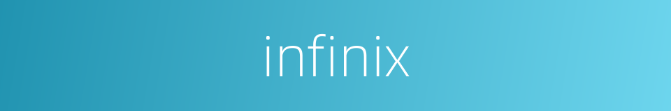 infinix的同义词