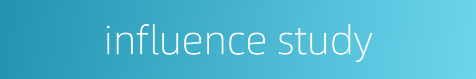influence study的同义词